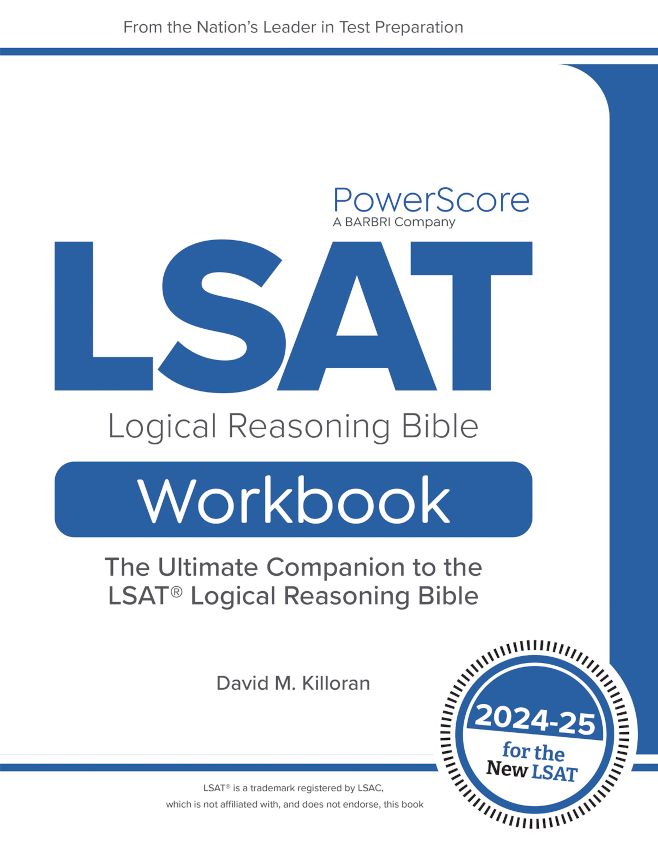 LSAT Logical Reasoning Bible Workbook